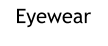 Eyewear