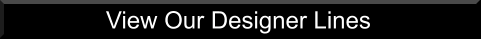 View Our Designer Lines